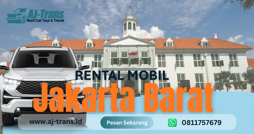 Rental Mobil Jakarta Barat: Murah & Profesional dengan Sopir | AJ Trans